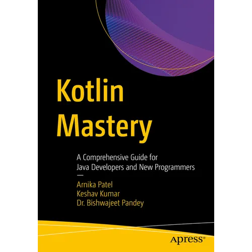 Kotlin Mastery: A Comprehensive Guide for Java Developers and New Programmers - Paperback