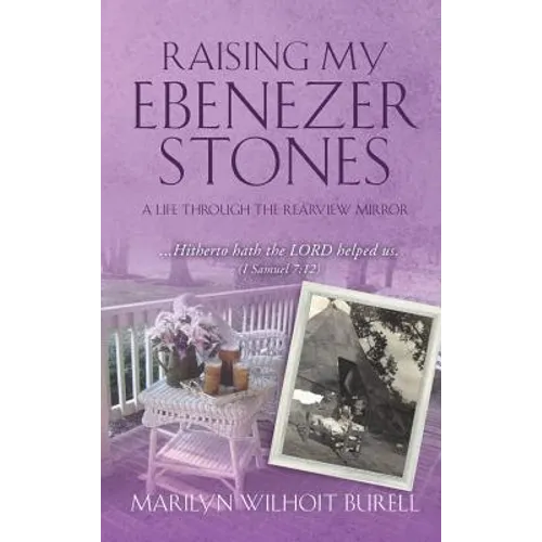 Raising My Ebenezer Stones - Hardcover