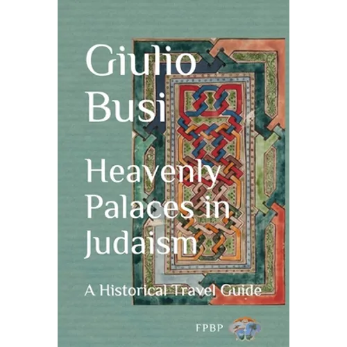 Heavenly Palaces in Judaism: A Historical Travel Guide - Paperback