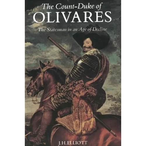 Count-Duke of Olivares: The Statesman in an Age of Decline (Revised) - Paperback