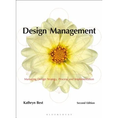 Design Management: Managing Design Strategy, Process and Implementation - Paperback
