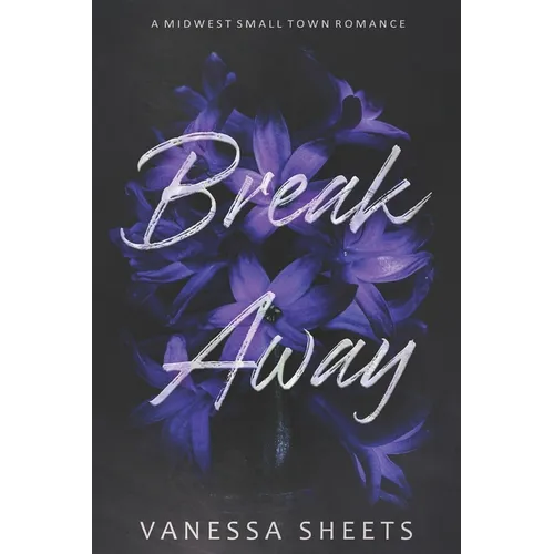 Break Away: A Midwest Small Town Romance - Paperback