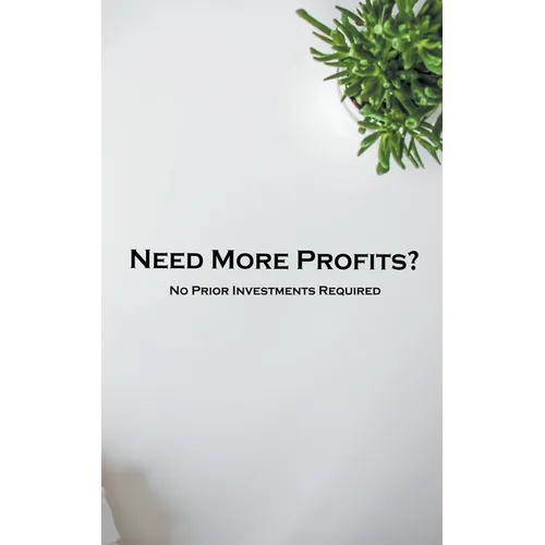 Need More Profits? No Prior Investments Required - Paperback