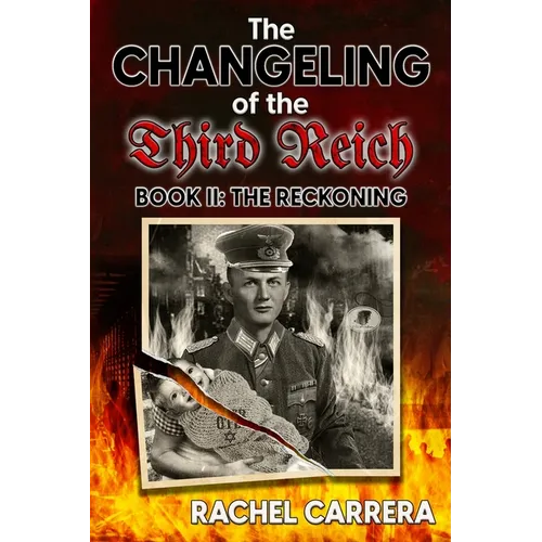 The Changeling of the Third Reich Book II: The Reckoning - Paperback
