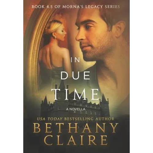 In Due Time - A Novella: A Scottish, Time Travel Romance - Hardcover