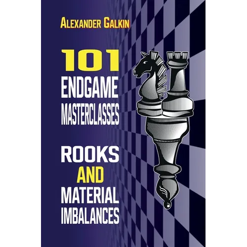 101 Endgame Masterclasses: Rooks and Material Imbalances - Paperback