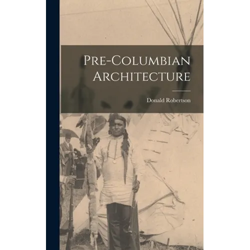 Pre-Columbian Architecture - Hardcover