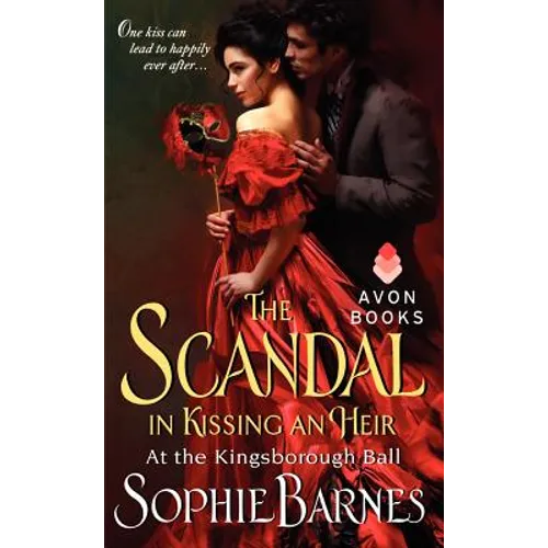 The Scandal in Kissing an Heir: At the Kingsborough Ball - Mass Market Paperbound