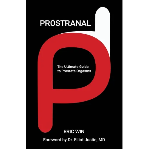 Prostranal: The Ultimate Guide to Prostate Orgasms - Paperback
