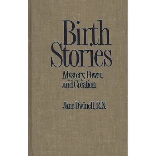 Birth Stories: Mystery, Power, and Creation