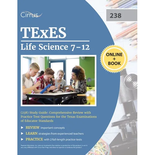 TExES Life Science 7-12 (238) Study Guide: Comprehensive Review with Practice Test Questions for the Texas Examinations of Educator Standards