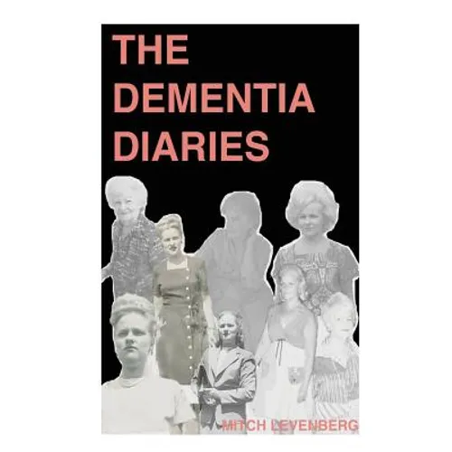 The Dementia Diaries - Paperback