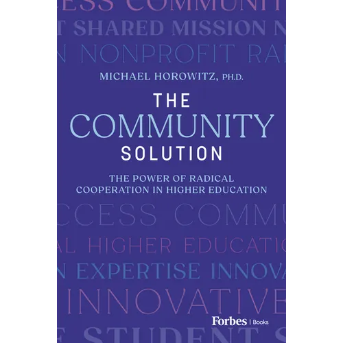 The Community Solution: The Power of Radical Cooperation in Higher Education - Hardcover