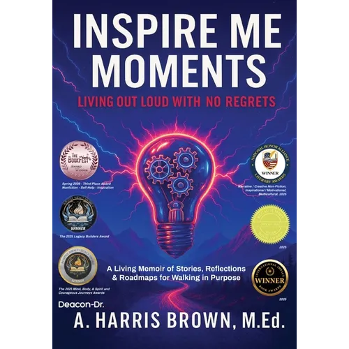 Inspire Me Moments: Living Out Loud with No Regrets - Paperback