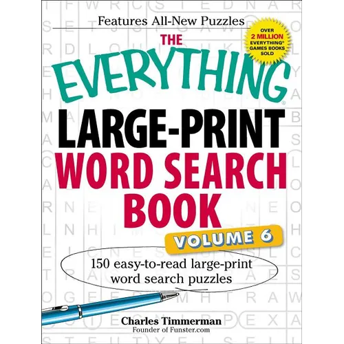 The Everything Large-Print Word Search Book, Volume VI: 150 Easy-To-Read Large-Print Word Search Puzzles