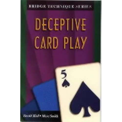 Bridge Technique 5: Deceptive Card Play - Paperback