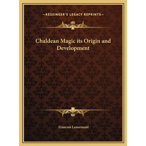 Chaldean Magic its Origin and Development - Hardcover