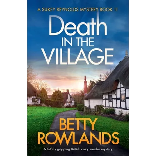 Death in the Village: A totally gripping British cozy murder mystery - Paperback