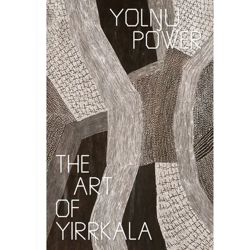 Yolŋu Power: The Art of Yirrkala - Paperback