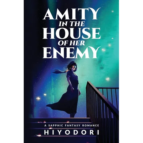 Amity in the House of Her Enemy: A Sapphic Fantasy Romance - Paperback