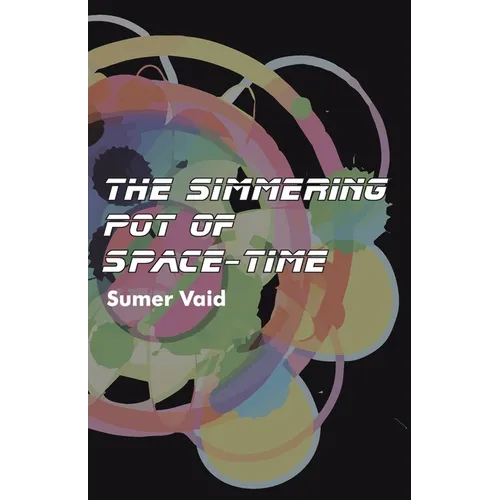 The Simmering Pot of Space-Time - Paperback