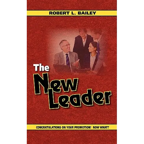 The New Leader, Congratulations on Your Promotion! Now What? - Paperback