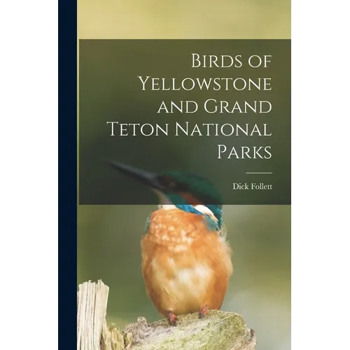 Birds of Yellowstone and Grand Teton National Parks - Paperback