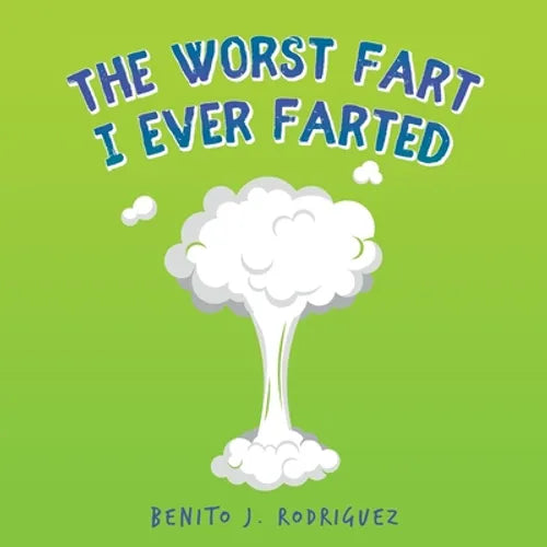 The Worst Fart I Ever Farted - Paperback