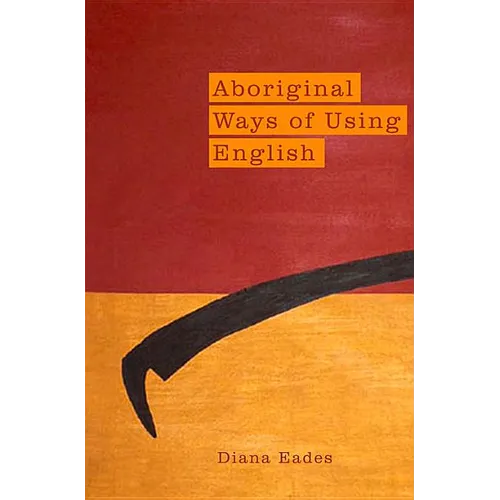 Aboriginal Ways of Using English - Paperback