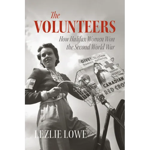 The Volunteers: How Halifax Women Won the Second World War - Paperback