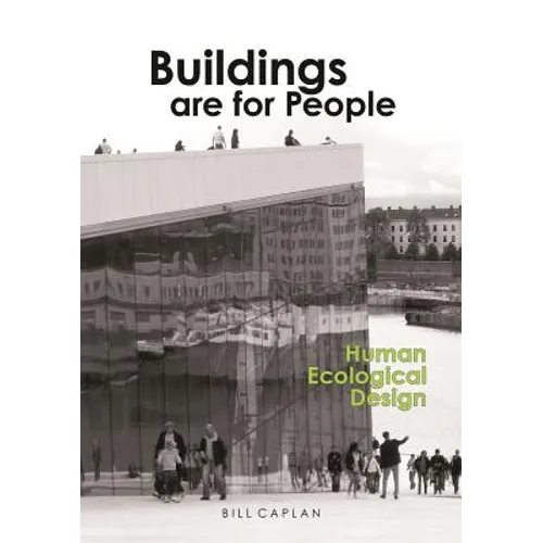 Buildings Are for People: Human Ecological Design - Paperback