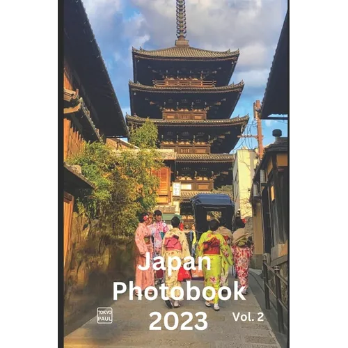 Japan Photobook 2023 Amazing & Stunning Pictures & Photos of Japan (by Tokyo Paul) II - Paperback