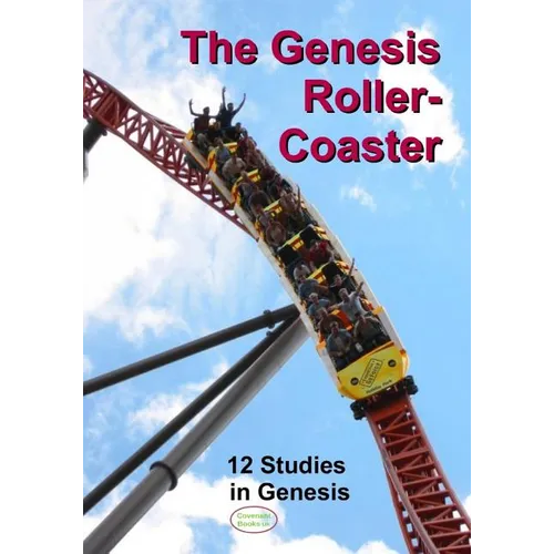 The Genesis Roller-Coaster: 12 Studies in Genesis - Paperback