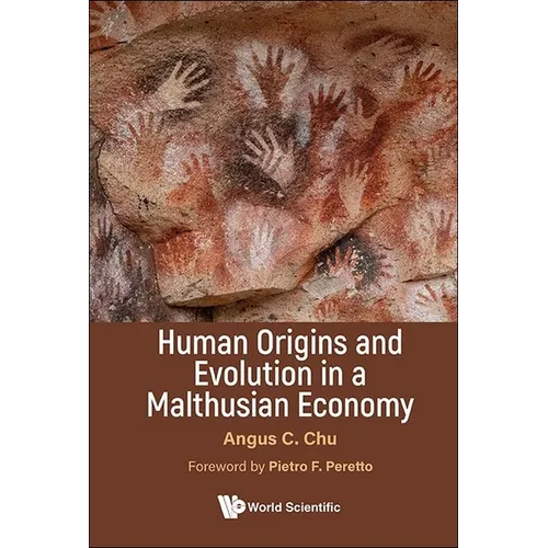 Human Origins and Evolution in a Malthusian Economy - Hardcover