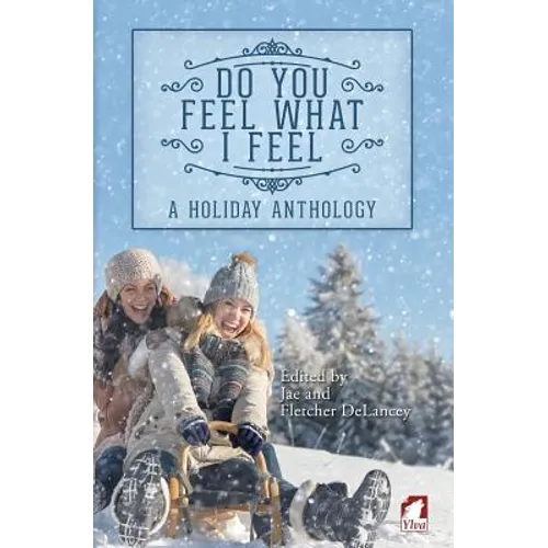 Do You Feel What I Feel. A Holiday Anthology - Paperback