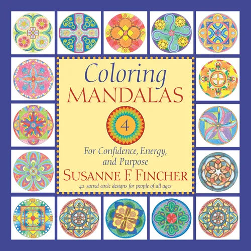 Coloring Mandalas 4: For Confidence, Energy, and Purpose - Paperback