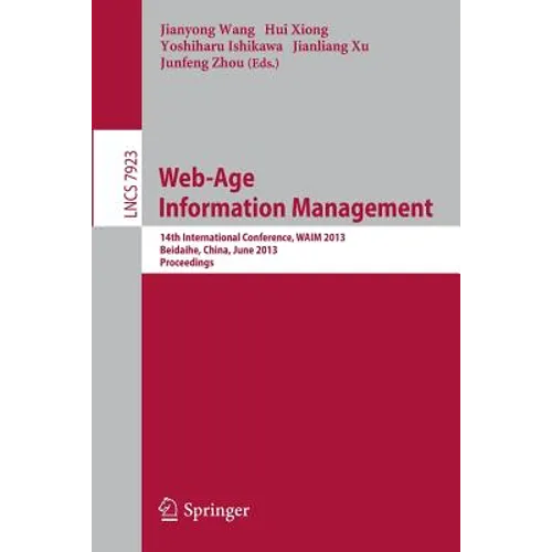 Web-Age Information Management: 14th International Conference, Waim 2013, Beidaihe, China, June 14-16, 2013. Proceedings - Paperback