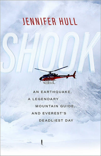 Shook: An Earthquake, a Legendary Mountain Guide, and Everest's Deadliest Day - Paperback