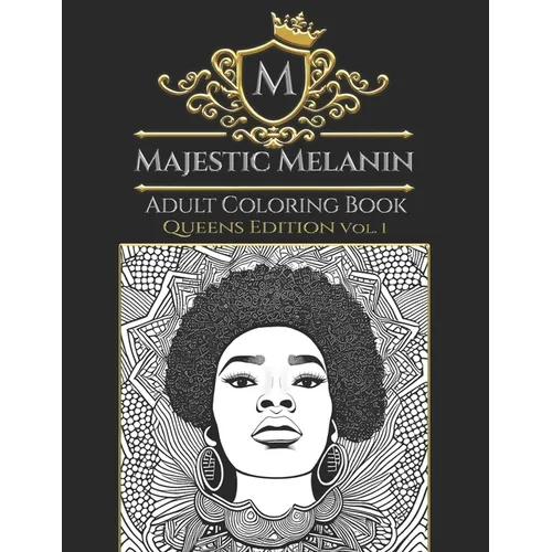 Majestic Melanin Adult Coloring Book: Queens Edition, Vol. 1 - Paperback