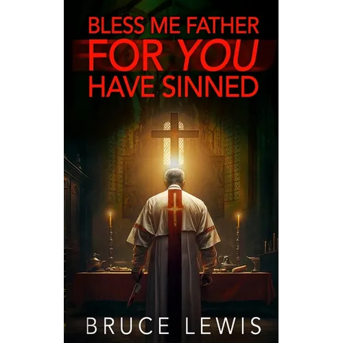 Bless Me Father FOR YOU Have Sinned - Paperback