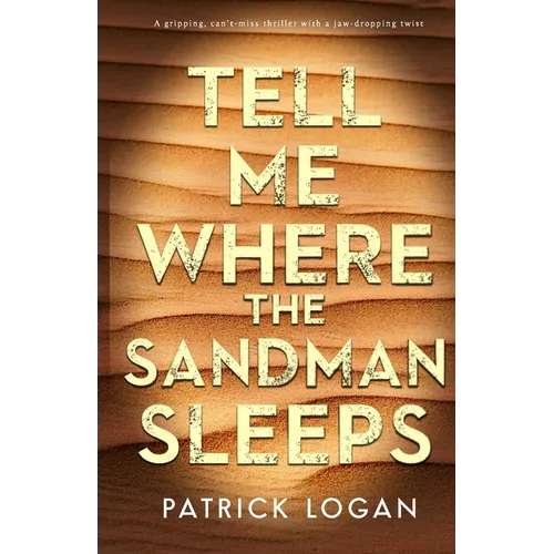 Tell Me Where the Sandman Sleeps: A gripping, can't-miss thriller with a jaw-dropping twist - Paperback