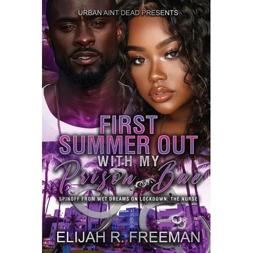 First Summer Out With My Prison Bae: An Urban Romance Novel - Paperback