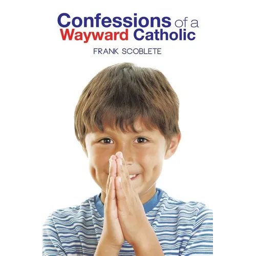 Confessions of a Wayward Catholic - Paperback