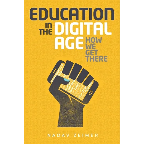 Education in the Digital Age: How We Get There - Paperback