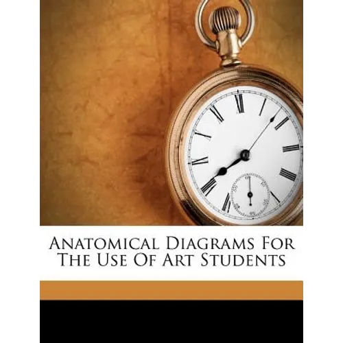 Anatomical Diagrams for the Use of Art Students - Paperback