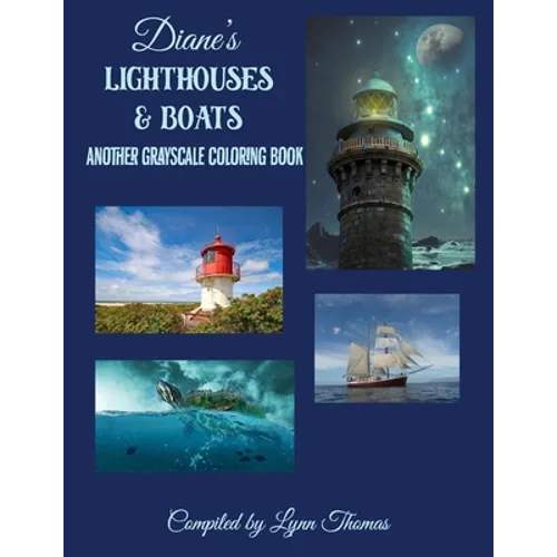 Diane's Lighthouses and Boats: Another Grayscale Coloring Book