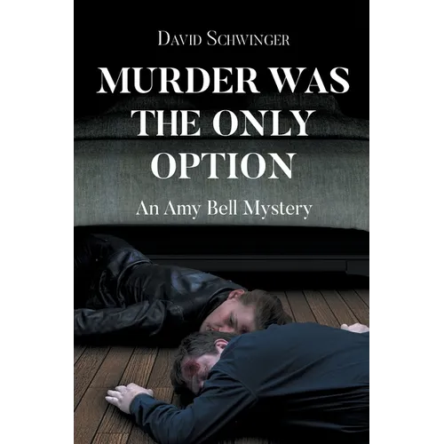 Murder Was the Only Option: An Amy Bell Mystery - Paperback