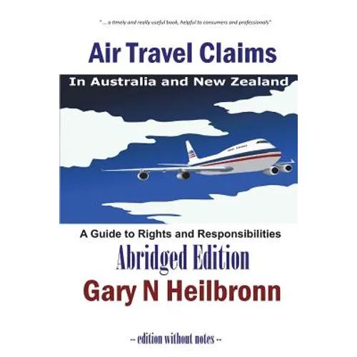 Air Travel Claims in Australia and New Zealand: A Guide to Rights and Responsibilities - Abridged Edition - Paperback