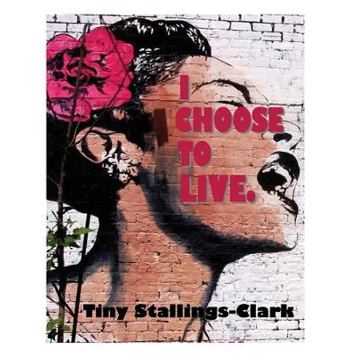 I Choose to Live - Hardcover