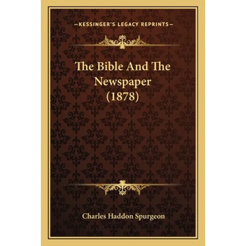 The Bible And The Newspaper (1878) - Paperback